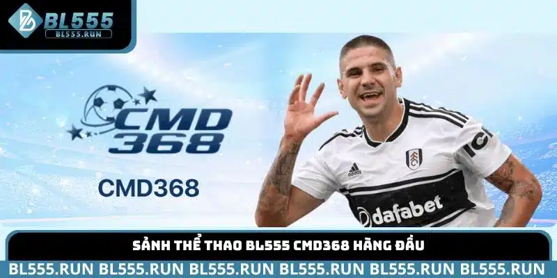 Sảnh thể thao BL555 CMD368 hàng đầu
