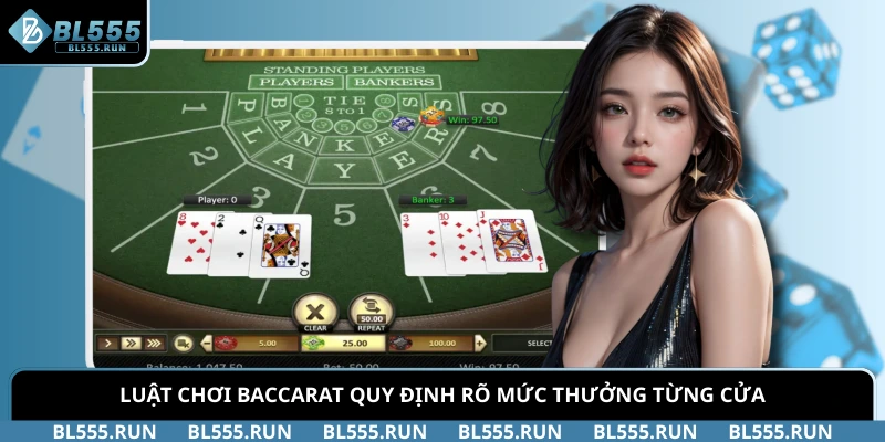 Luật chơi Baccarat quy định rõ mức thưởng từng cửa